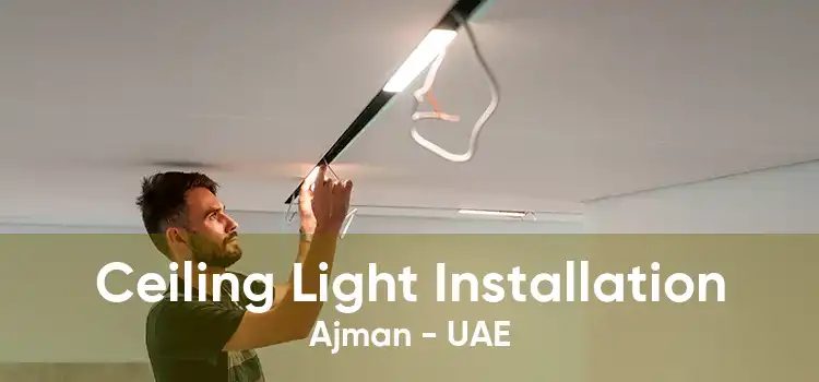 Ceiling Light Installation Ajman - UAE