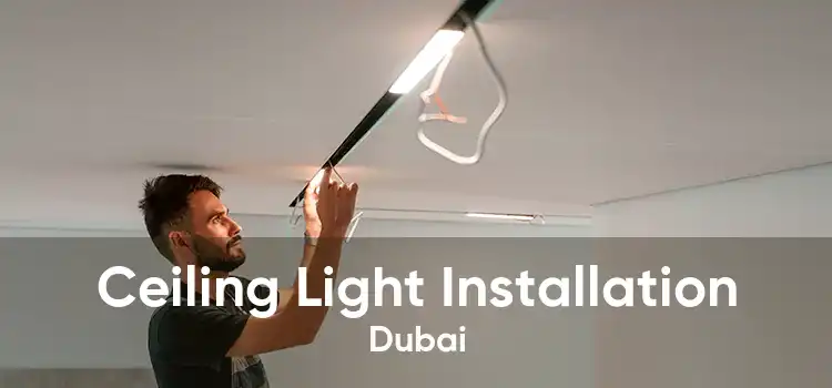 Ceiling Light Installation Dubai