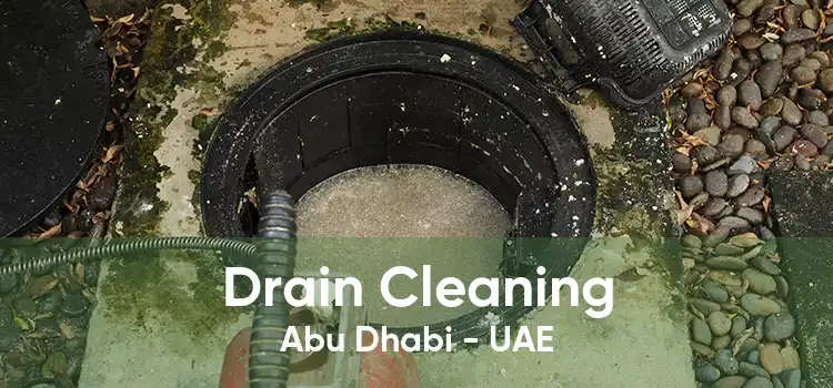 Drain Cleaning Abu Dhabi - UAE