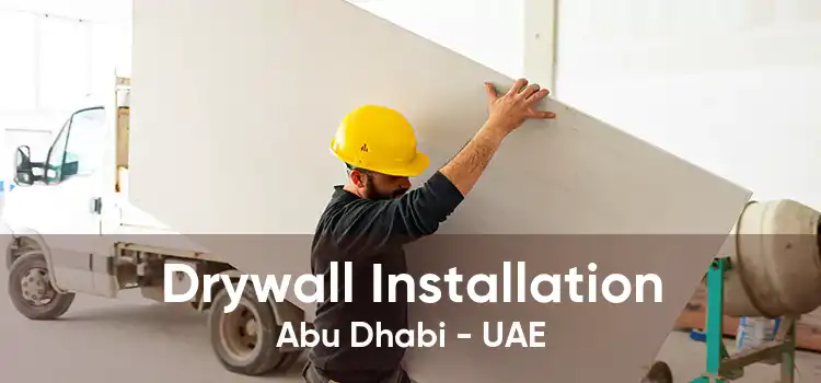 Drywall Installation Abu Dhabi - UAE