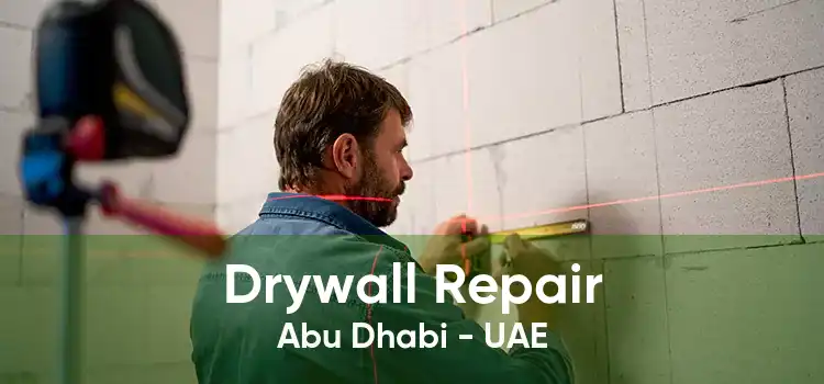 Drywall Repair Abu Dhabi - UAE