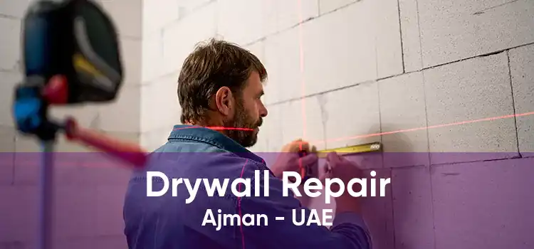 Drywall Repair Ajman - UAE