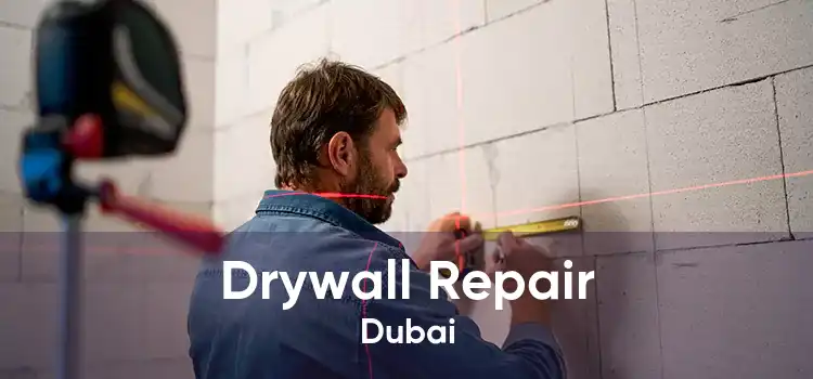 Drywall Repair Dubai