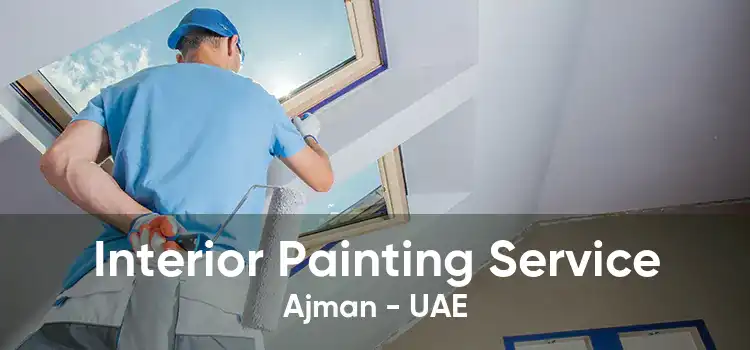 Interior Painting Service Ajman - UAE