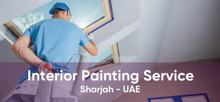 Interior Painting Service Sharjah - UAE