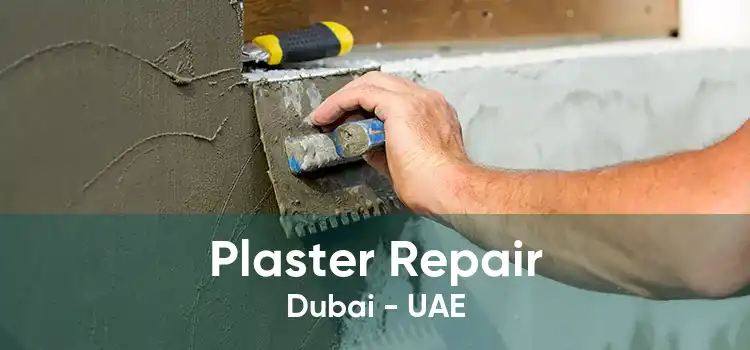 Plaster Repair Dubai - UAE