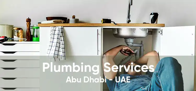 Plumbing Services Abu Dhabi - UAE