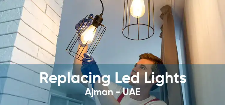 Replacing Led Lights Ajman - UAE