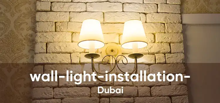 Wall Light Installation Dubai